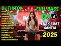 Download Lagu NONSTOP DJ TIKTOK TERBARU 2025 ENAK BUAT SANTAI - KASIH ABA-ABA, GUNUNGKU RIMBUN, TIA MONICA