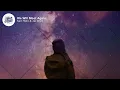 San Holo, Jai Wolf - We Will Meet Again (Lyrics)