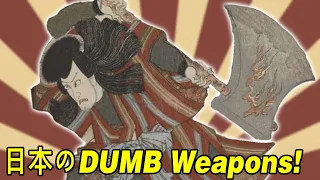 The DUMBEST Japanese Weapons!