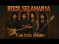 Download Lagu ROCK SELAMANYA - Jalan Cinta Berduri