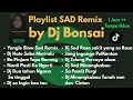 Download Lagu Playlist Sad Remix by Dj Bonsai🎵 | Top Spotify Playlist Remix Tiktok Viral 2025🎵