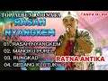 Download Lagu RASAH NYANGKEM RATNA ANTIKA NEW ALBUM TERBARU MONATA