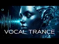 New Trance Mix 2025 - Emotional Vocal Trance | Feel the Energy Flow⚡🎶
