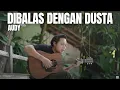 Download Lagu DIBALAS DENGAN DUSTA - AUDY ITEM | FELIX IRWAN