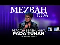 Download Lagu MEZBAH DOA MINGGU 12 OKTOBER 2025 - Pk.20.00 - \