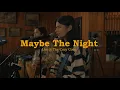 Lagu Maybe The Night (Live at The Cozy Cove) - Ben\u0026Ben