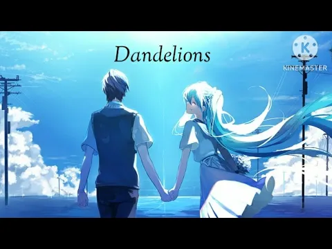 Download MP3 Nightcore- Dandelions