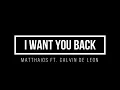 I Want You Back ft. Calvin De Leon [Lyrics]