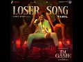 Loser Song (From "I'M Game - Tamil")