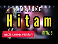 Lagu Karaoke dangdut HITAM Rita Sugiarto full lirik nada CEWE