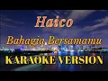 Download Lagu Haico - Bahagia Bersamamu Karaoke