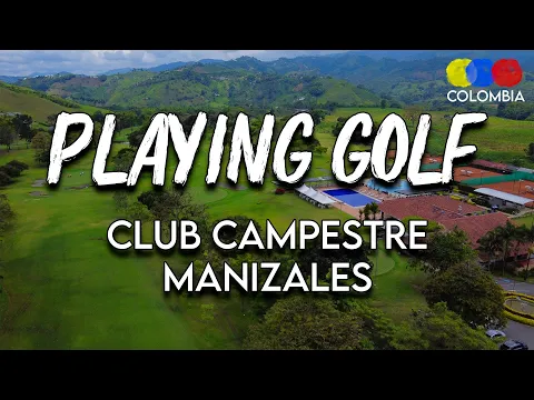 Golf Club Campestre Manizales - Touring Colombia's Most Luxurious Golf Courses