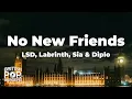 Download Lagu LSD - No New Friends (feat. Labrinth Sia \u0026 Diplo)(Lyrics)