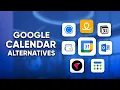 Best Google Calendar Alternatives You Should Be Using