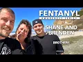 FENTANYL KILLS Shane and Brenden - episode 358