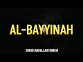 Download Lagu 98. SURAH AL-BAYYINAH [NEW RECITATION] By Sheikh Abdallah Humeid حفظه الله تعالى