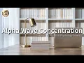 Alpha Wave Concentration Neural Sync for Maximum Brain Power