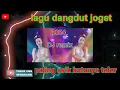 Download Lagu LAGU DANGDUT PALING ASIK KATANYA TELER #lagudangdutjoget2024 #djremix #remix