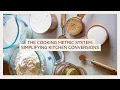 The Cooking Metric System Simplifying Kitchen Conversions
