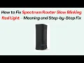 How to Fix Spectrum Router Slow Blinking Red Light - Meaning and Step-by-Step Fix