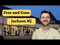 Living in Jackson New Jersey PROS and CONS - Jackson NJ