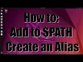 How to Add to PATH and Create an Alias