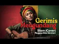 Lagu Gerimis Mengundang - Slam (Cover Reggae Version)