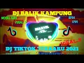 Download Lagu DJ BALIK KAMPUNG UPIN IPIN || MOBIL VAN VIRAL..!! ||DJ TIKTOK TERBARU 2021 YG KALIAN CARI²