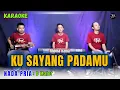 Download Lagu KU SAYANG PADAMU KARAOKE ( NADA PRIA )