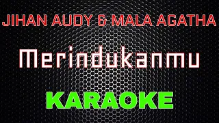 Download Jihan Audy Feat Mala Agatha - Merindukanmu[Karaoke] | LMusical MP3