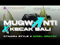 Lagu DJ MUGWANTI X KECAK BALI STYLE OTNAIRA X MIDEL NROTOK GA PATEK PENAK🗿 • BS REVOLUTION •