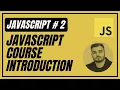 2 Introduction To Javascript - Course Introduction Javascript Full Course
