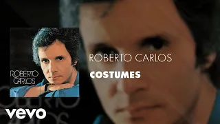 Roberto Carlos - Costumes (Áudio Oficial)