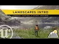 Introduction to Landscapes - Unreal Engine 4 Level Design Tutorial Series