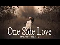 Download Lagu ONE SIDE LOVE MASHUP | DJ JITS | KAHANI SUNO | HOR DASDA | LOVE NEVER END | LOVE IS GOD 💕💕💕