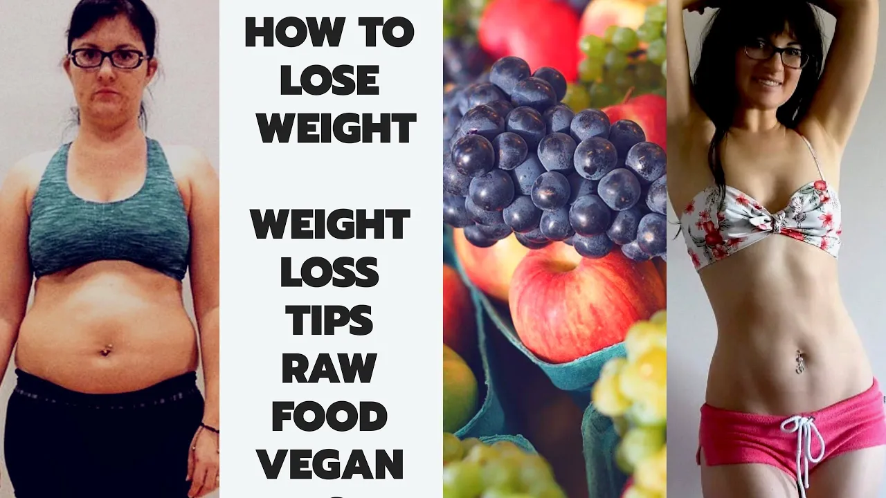 HOW TO LOSE WEIGHT    WEIGHT LOSS TIPS     RAW FOOD VEGAN