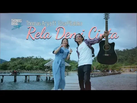 Download MP3 LAGU SLOW ROCK TERBARU - THOMAS ARYA FEAT ELSA PITALOKA - RELA DEMI CINTA (Official Music Video) MV