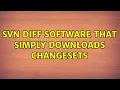 svn diff software that simply downloads changesets