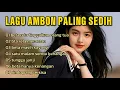 Download Lagu LAGU AMBON PALING SEDIH TAHUN INI ♡ LAGU POP AMBON PALING DI CARI ANAK RANTAU