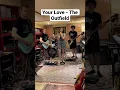 Lagu Your Love - The Outfield (Cover)
