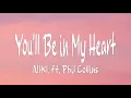Lagu NIKI - You'll Be in My Heart (Lyrics) ft. Phil Collins