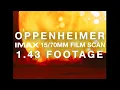 OPPENHEIMER IMAX FILM SCAN