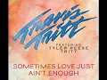 Sometimes Love Just Ain't Enough (Featuring Tyler Reese Tritt) - Audio Only