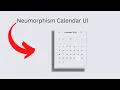 How To Make a Calendar Using HTML CSS Javascript Neumorphism Calendar UI