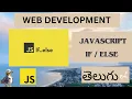 Web Development JAVASCRIPT IF ELSE DETAIL EXPLANATION in Telugu Lesson - 14