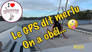 #309 Le GPS dit merlu, on a obéi.