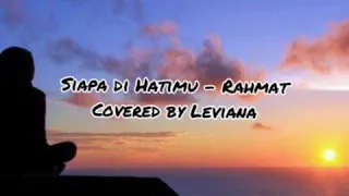 Download Siapa di Hatimu - Rahmat Covered by Leviana MP3