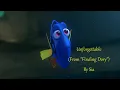 Unforgettable (From "Finding Dory") By Sia Lyrics