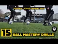 Lagu 15 Ball Mastery Drills for Faster Feet \u0026 Better Control