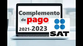 como hacer un complemento de pago portal sat 2021 2023 ojo nuevo video abajo en la descripci n 